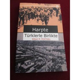 HARPTE TÜRKLERLE BIRLIKTE - WILLLIAM M. PICKTHALL