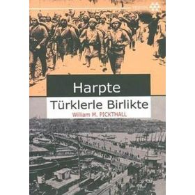 HARPTE TÜRKLERLE BIRLIKTE - WILLLIAM M. PICKTHALL