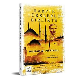 HARPTE TÜRKLERLE BIRLIKTE - WILLLIAM M. PICKTHALL