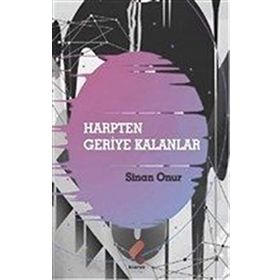 Harpten Geriye Kalanlar - Sinan Onur
