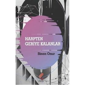 Harpten Geriye Kalanlar - Sinan Onur