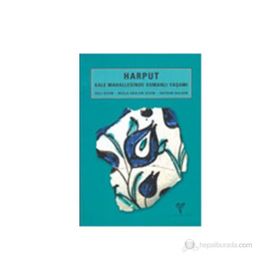 HARPUT KALE MAHALLESINDE OSMANLI YAŞAMI - HAYDAR KALSEN;NECLA ARSLAN SEVIN;VELI SEVIN