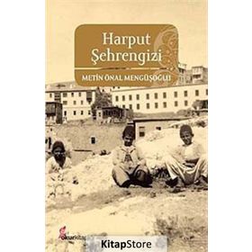HARPUT ŞEHRENGİZİ - METIN ÖNAL MENGÜŞOĞLU