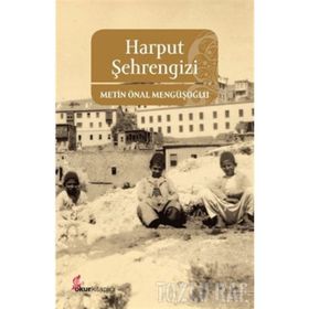 HARPUT ŞEHRENGİZİ - METIN ÖNAL MENGÜŞOĞLU