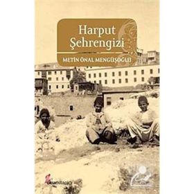HARPUT ŞEHRENGİZİ - METIN ÖNAL MENGÜŞOĞLU