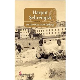 HARPUT ŞEHRENGİZİ - METIN ÖNAL MENGÜŞOĞLU