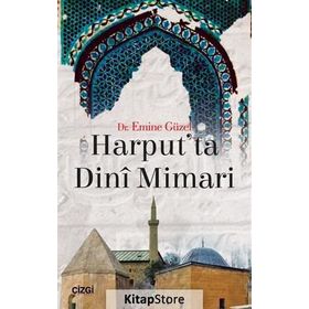 Harput’ta Dini Mimari - Emine Güzel