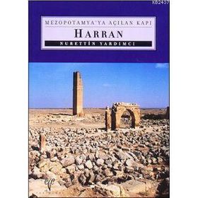 HARRAN MEZOPOTAMYA'YA AÇILAN KAPI - NURETTIN YARDIMCI