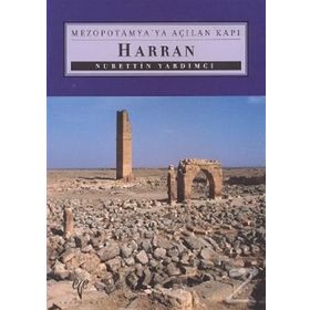 HARRAN MEZOPOTAMYA'YA AÇILAN KAPI - NURETTIN YARDIMCI