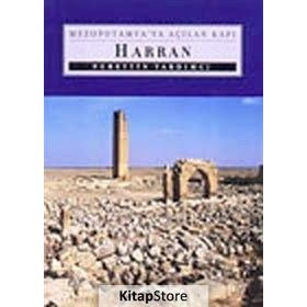 HARRAN MEZOPOTAMYA'YA AÇILAN KAPI - NURETTIN YARDIMCI