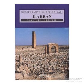 HARRAN MEZOPOTAMYA'YA AÇILAN KAPI - NURETTIN YARDIMCI