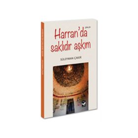 Harran'da Saklıdır Aşkım - Süleyman Çakır