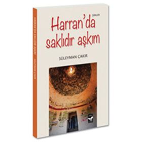 Harran'da Saklıdır Aşkım - Süleyman Çakır