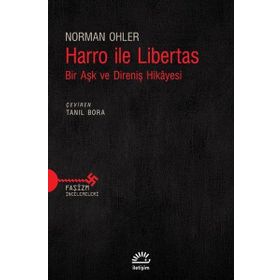 Harro ile Libertas - Bir Aşk ve Direniş Hikayesi - Norman Ohler