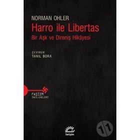 Harro ile Libertas - Bir Aşk ve Direniş Hikayesi - Norman Ohler