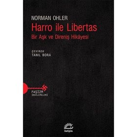 Harro ile Libertas - Bir Aşk ve Direniş Hikayesi - Norman Ohler