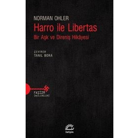 Harro ile Libertas - Bir Aşk ve Direniş Hikayesi - Norman Ohler