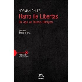 Harro ile Libertas - Bir Aşk ve Direniş Hikayesi - Norman Ohler