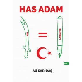 Has Adam - Ali Sarıdaş - Kutlu Yayınevi