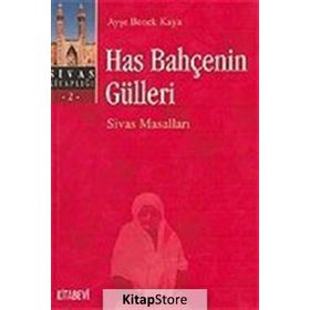 HAS BAHÇENİN GÜLLERİ - AYŞE BENEK KAYA