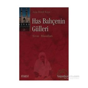 HAS BAHÇENİN GÜLLERİ - AYŞE BENEK KAYA