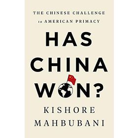 Has China Won?: The Chinese Challenge to American Primacy