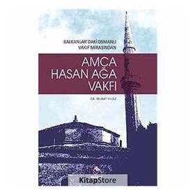 HASAN AĞA VAKFI & BALKANLARDAKI OSMANLI VAKIF MİRASINDAN - MURAT YILDIZ