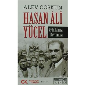 Hasan Ali Yücel - Aydınlanma Devrimcisi - Alev Coşkun