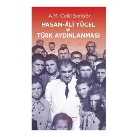 Hasan Ali Yücel ve Türk Aydınlanması - Ali Mehmet Celal Şengör
