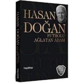 HASAN DOĞAN FUTBOLU AĞLATAN ADAM (CD HEDIYELI) - KOLLEKTIF