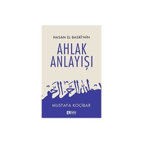 Hasan El Basri'nin Ahlak Anlayışı Mustafa Koçibar