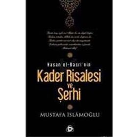 HASAN EL-BASRI'NIN KADER RISALESI VE ŞERHİ - MUSTAFA İSLAMOĞLU