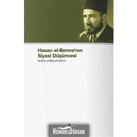 HASAN EL-BENNA'NIN SIYASI DÜŞÜNCESİ - İBRAHİM EL-BEYYUMI GANIM
