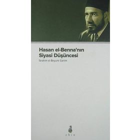 HASAN EL-BENNA'NIN SIYASI DÜŞÜNCESİ - İBRAHİM EL-BEYYUMI GANIM