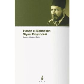 HASAN EL-BENNA'NIN SIYASI DÜŞÜNCESİ - İBRAHİM EL-BEYYUMI GANIM