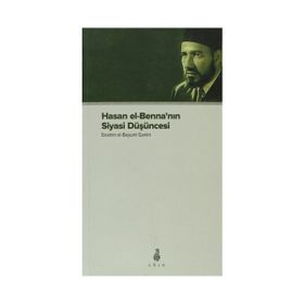 HASAN EL-BENNA'NIN SIYASI DÜŞÜNCESİ - İBRAHİM EL-BEYYUMI GANIM