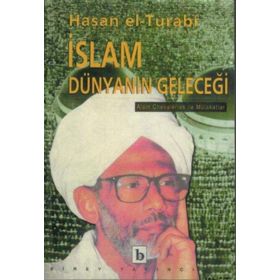 Hasan El Turabi - İslam Dünyanın Geleceği