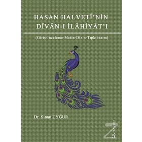 Hasan Halveti'nin Divan-ı İlahiyat'ı - Sinan Uyğur