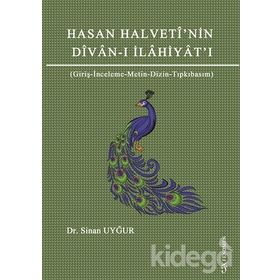 Hasan Halveti'nin Divan-ı İlahiyat'ı - Sinan Uyğur
