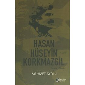 Hasan Hüseyin Korkmazgil Yaşamı - Sanatı - Mehmet Aydın