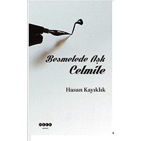 Hasan Kayıklık Besmelede Aşk Celmile