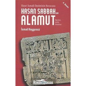 HASAN SABBAH VE ALAMUT ÖĞRETİSİ, TARIHI, FELSEFESI - İSMAİL KAYGUSUZ