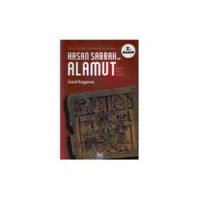 HASAN SABBAH VE ALAMUT ÖĞRETİSİ, TARIHI, FELSEFESI - İSMAİL KAYGUSUZ