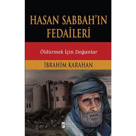 Hasan Sabbah’ın Fedaileri - İbrahim Karahan