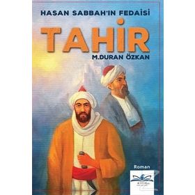 Hasan Sabbah'ın Fedaisi Tahir - M. Duran Özkan