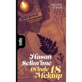 Hasan Selim'ime 18'inde 18 Mektup - Hatice Özkan