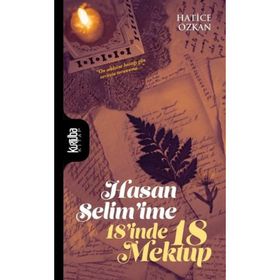 Hasan Selim'ime 18'inde 18 Mektup - Hatice Özkan