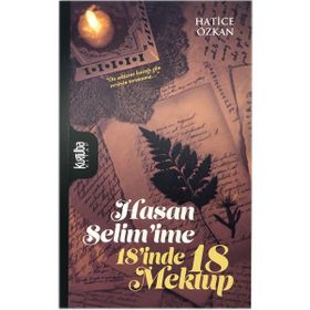 Hasan Selim'ime 18'inde 18 Mektup - Hatice Özkan