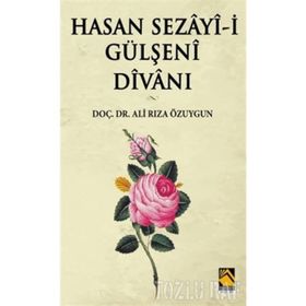 Hasan Sezayi-i Gülşeni Divanı - Ali Rıza Özuygun