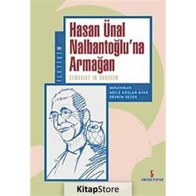 HASAN ÜNAL NALBANTOĞLU'NA ARMAĞAN SYMBOLAE IN HONOREM - ADILE ARSLAN AVAR, DEVRIM SEZER